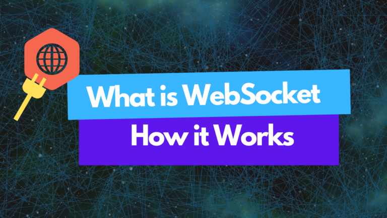 What is WebSocket? How is it Different from HTTP?