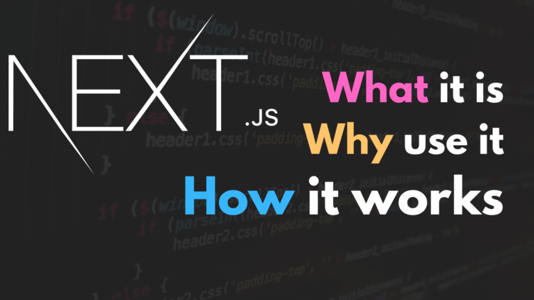 NextJS in a Nutshell: What it is, Why use it? How it Works?